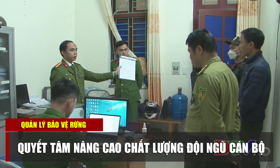 Quyết tâm nâng cao chất lượng đội ngũ cán bộ