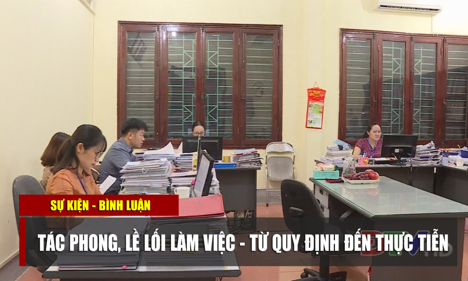 Tác phong, lề lối làm việc - Từ quy định đến thực tiễn