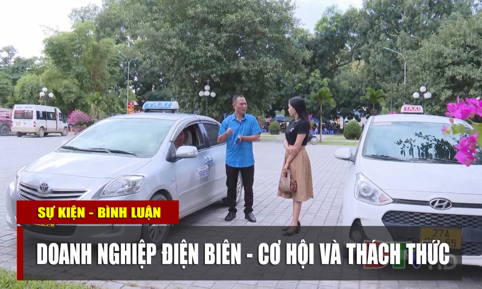 Doanh nghiệp Điện Biên - Cơ hội và thách thức