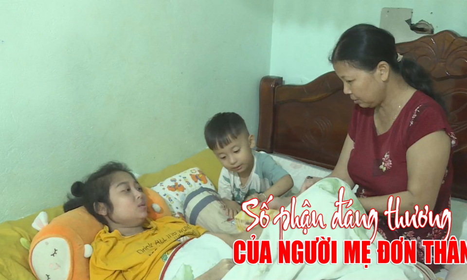 Số phận đáng thương của người mẹ đơn thân