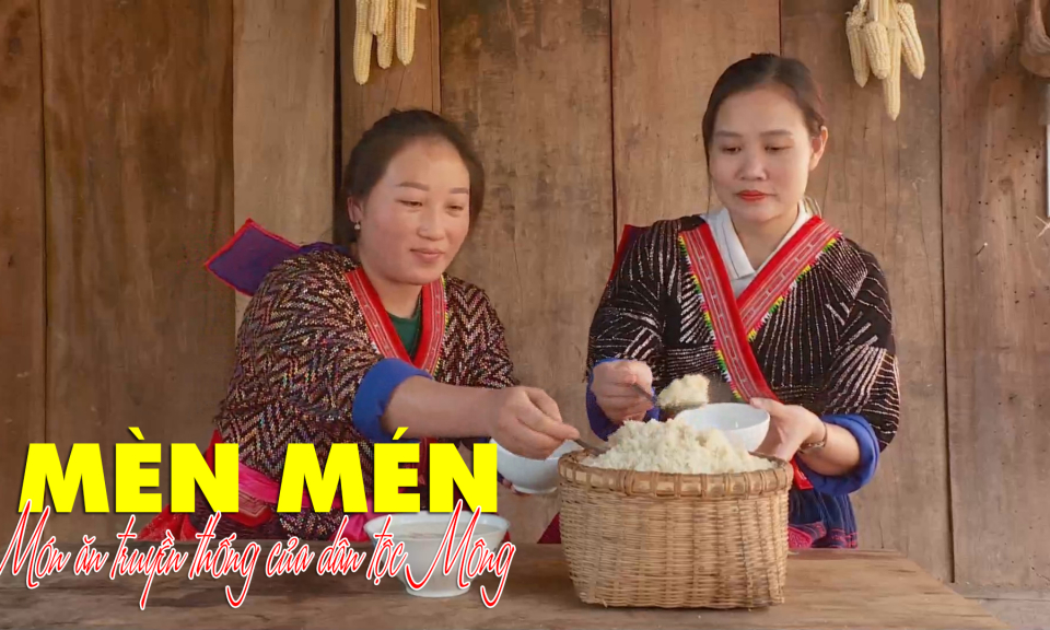Mèn mén - Món ăn truyền thống của dân tộc Mông